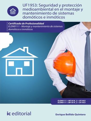 cover image of Seguridad y protección medioambiental en el montaje y mantenimiento de sistemas domóticos e inmóticos. ELEM0111